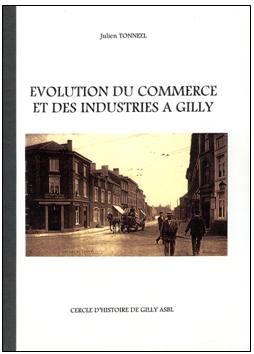 Gilly Publications CHG 1996 Tonneel. Évolution du commerce et des industries à Gilly